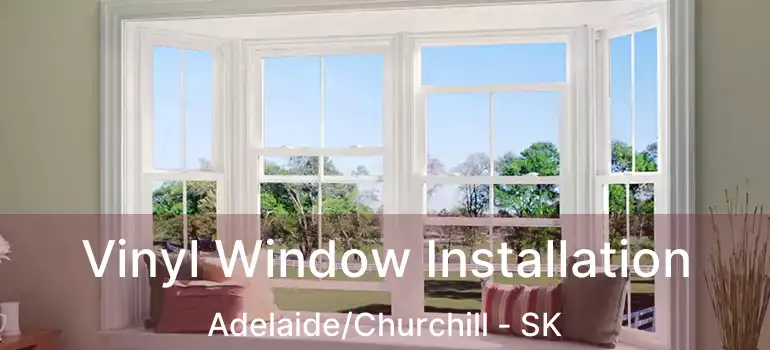  Vinyl Window Installation Adelaide/Churchill - SK