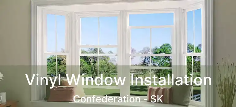  Vinyl Window Installation Confederation - SK