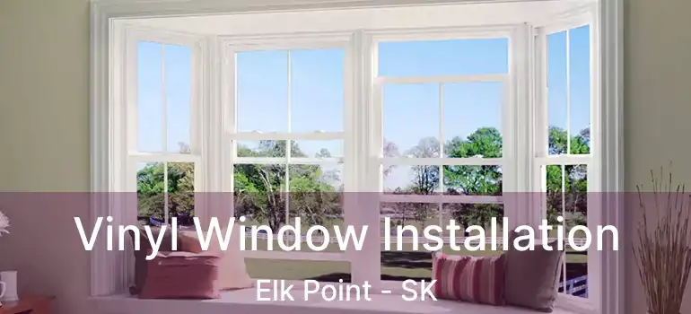  Vinyl Window Installation Elk Point - SK