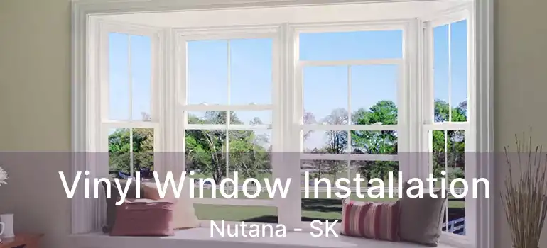  Vinyl Window Installation Nutana - SK