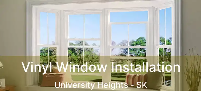  Vinyl Window Installation University Heights - SK