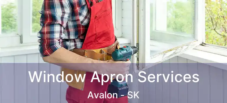  Window Apron Services Avalon - SK