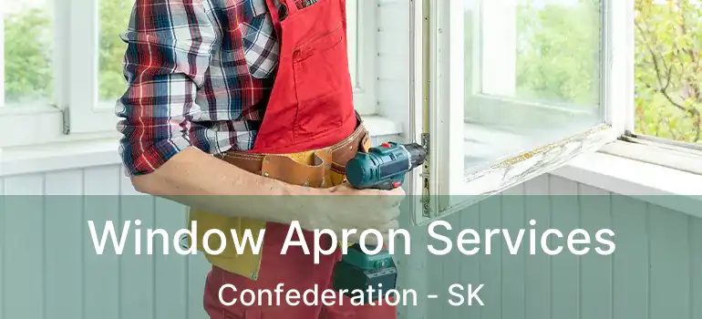  Window Apron Services Confederation - SK