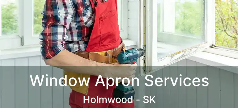  Window Apron Services Holmwood - SK