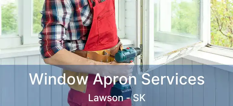  Window Apron Services Lawson - SK