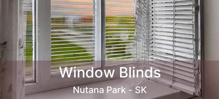  Window Blinds Nutana Park - SK