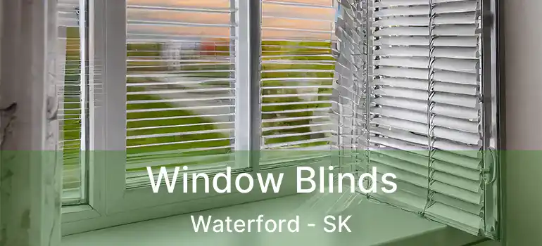  Window Blinds Waterford - SK