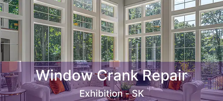  Window Crank Repair Exhibition - SK