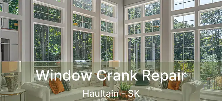  Window Crank Repair Haultain - SK