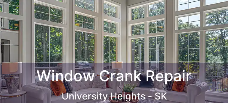  Window Crank Repair University Heights - SK