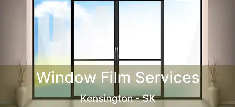  Window Film Services Kensington - SK