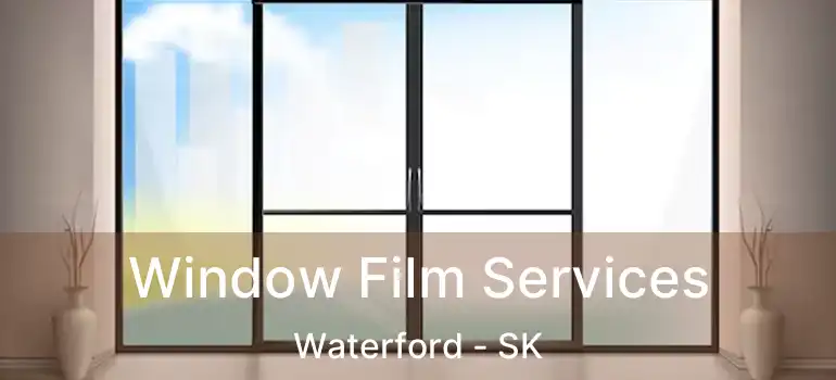  Window Film Services Waterford - SK