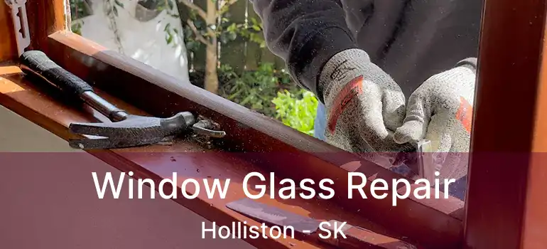  Window Glass Repair Holliston - SK