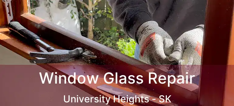  Window Glass Repair University Heights - SK