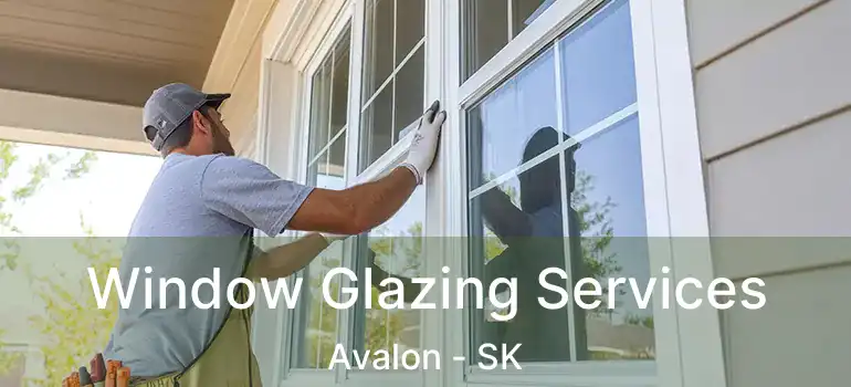  Window Glazing Services Avalon - SK