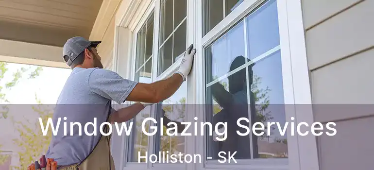  Window Glazing Services Holliston - SK