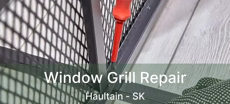  Window Grill Repair Haultain - SK