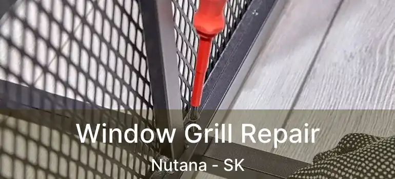  Window Grill Repair Nutana - SK