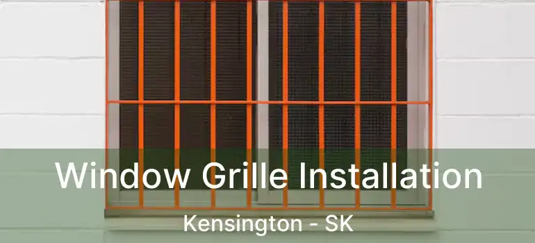  Window Grille Installation Kensington - SK