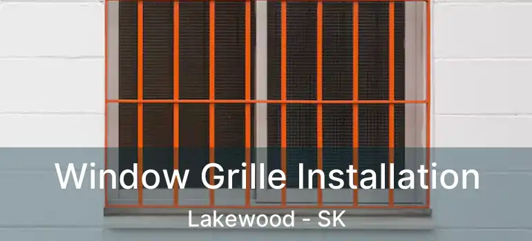  Window Grille Installation Lakewood - SK