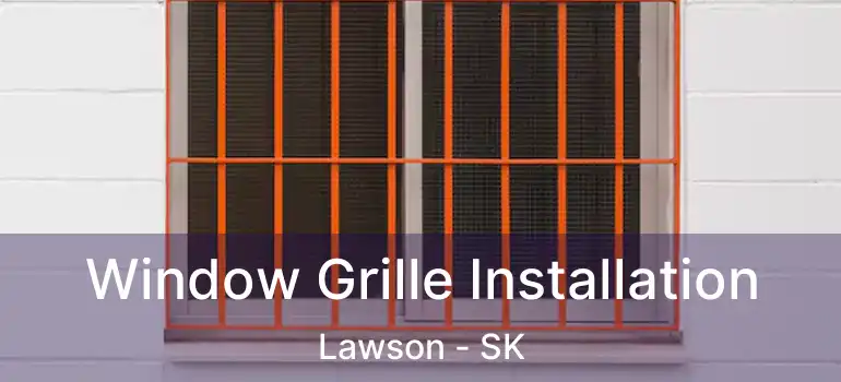  Window Grille Installation Lawson - SK