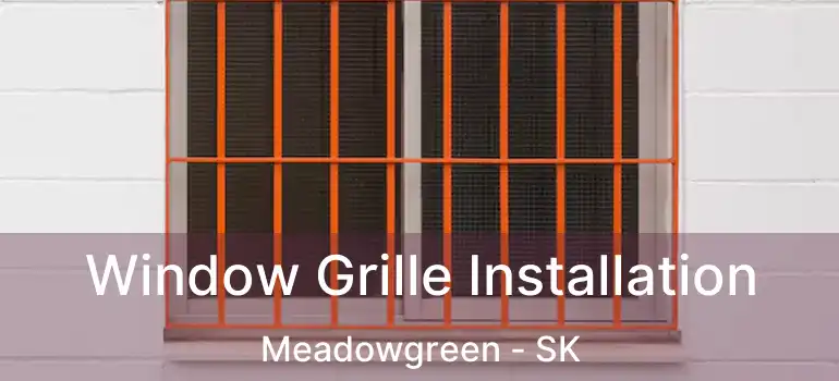  Window Grille Installation Meadowgreen - SK