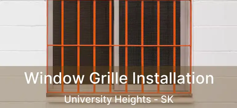  Window Grille Installation University Heights - SK