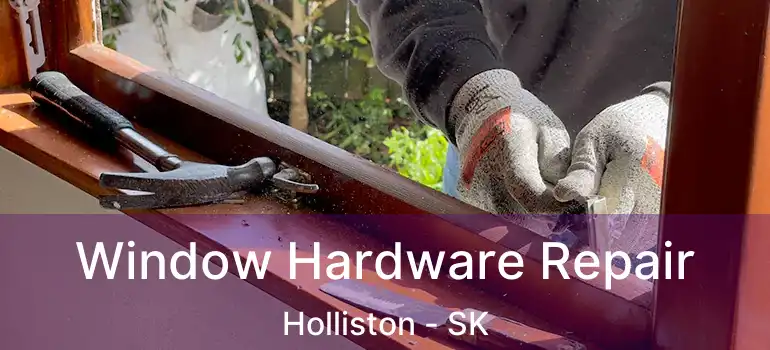  Window Hardware Repair Holliston - SK