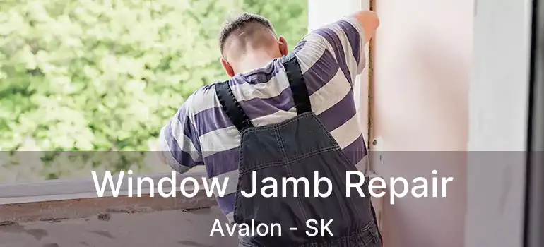  Window Jamb Repair Avalon - SK