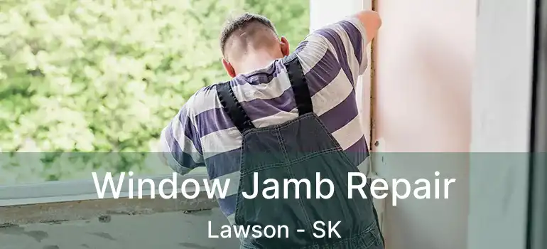  Window Jamb Repair Lawson - SK