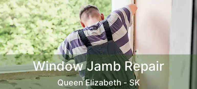  Window Jamb Repair Queen Elizabeth - SK