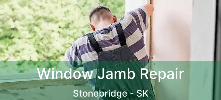  Window Jamb Repair Stonebridge - SK