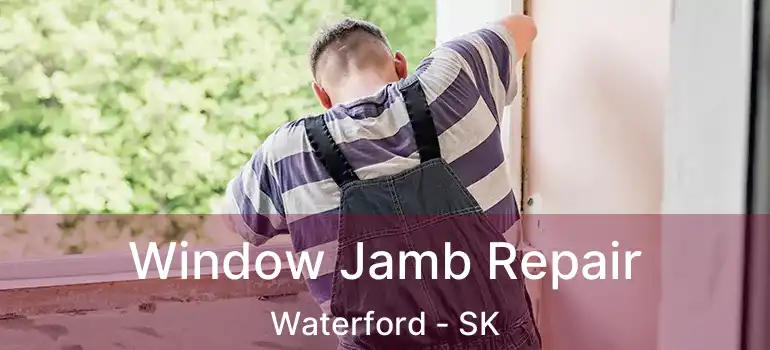  Window Jamb Repair Waterford - SK