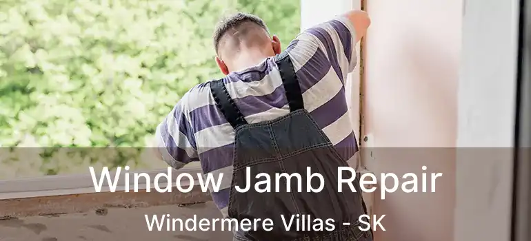  Window Jamb Repair Windermere Villas - SK