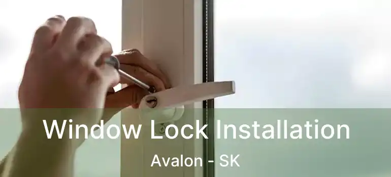  Window Lock Installation Avalon - SK