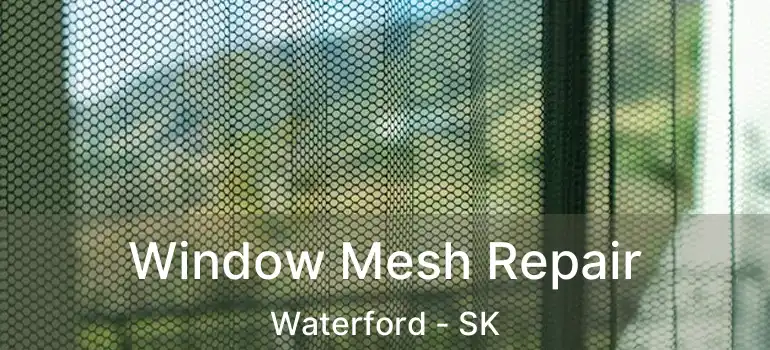  Window Mesh Repair Waterford - SK