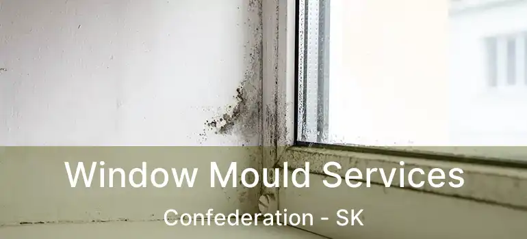  Window Mould Services Confederation - SK