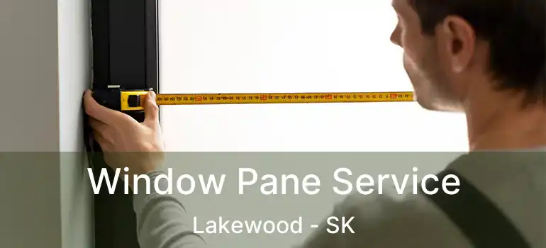  Window Pane Service Lakewood - SK