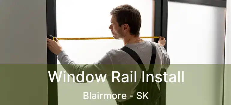  Window Rail Install Blairmore - SK