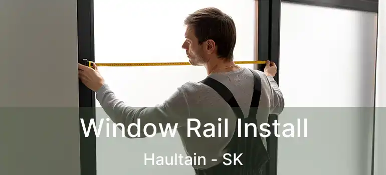  Window Rail Install Haultain - SK