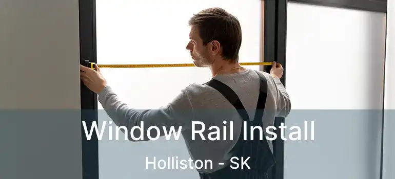  Window Rail Install Holliston - SK