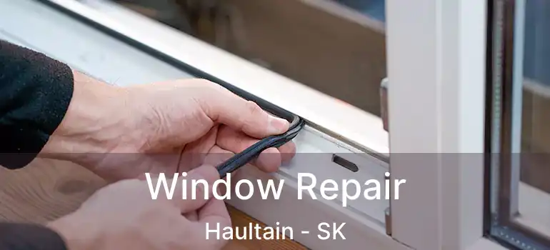  Window Repair Haultain - SK