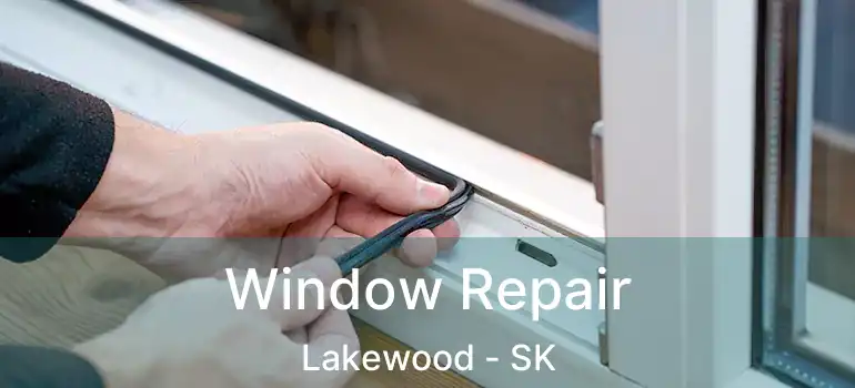  Window Repair Lakewood - SK