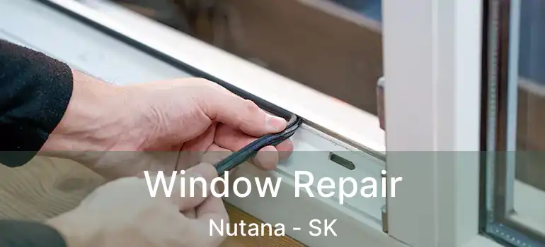  Window Repair Nutana - SK