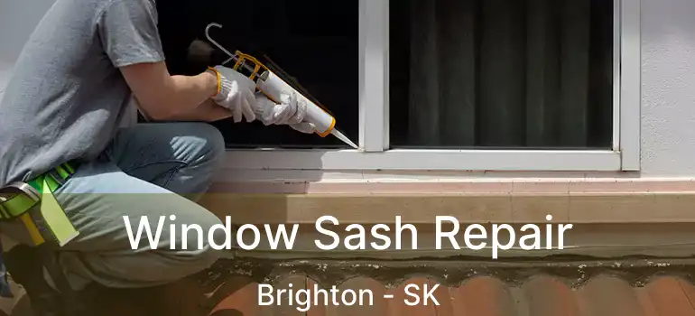  Window Sash Repair Brighton - SK