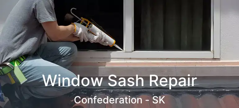  Window Sash Repair Confederation - SK