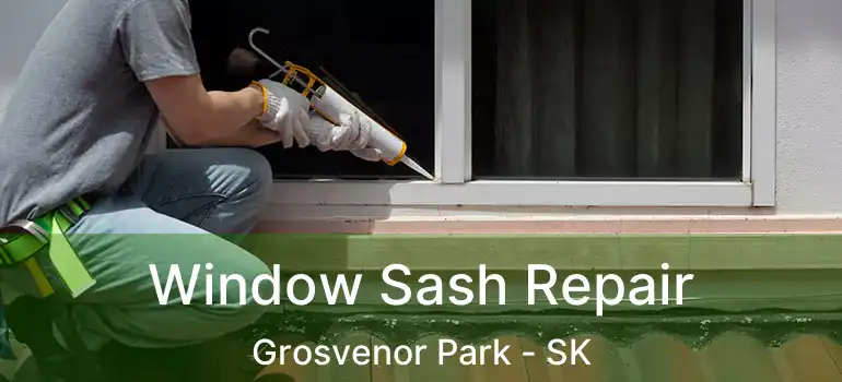  Window Sash Repair Grosvenor Park - SK