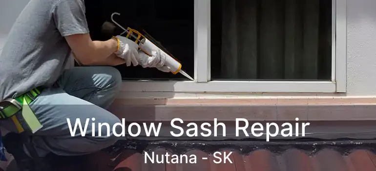  Window Sash Repair Nutana - SK