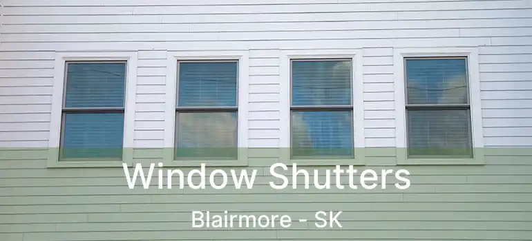  Window Shutters Blairmore - SK