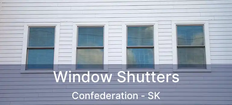  Window Shutters Confederation - SK